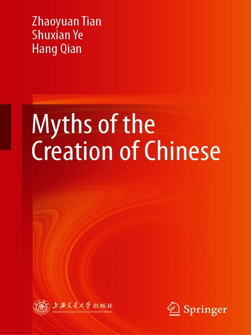 Title details for Myths of the Creation of Chinese by Zhaoyuan Tian - Available